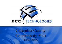 Columbia County Broadband ECC Technologies
